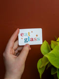 Eat Glass Sticker