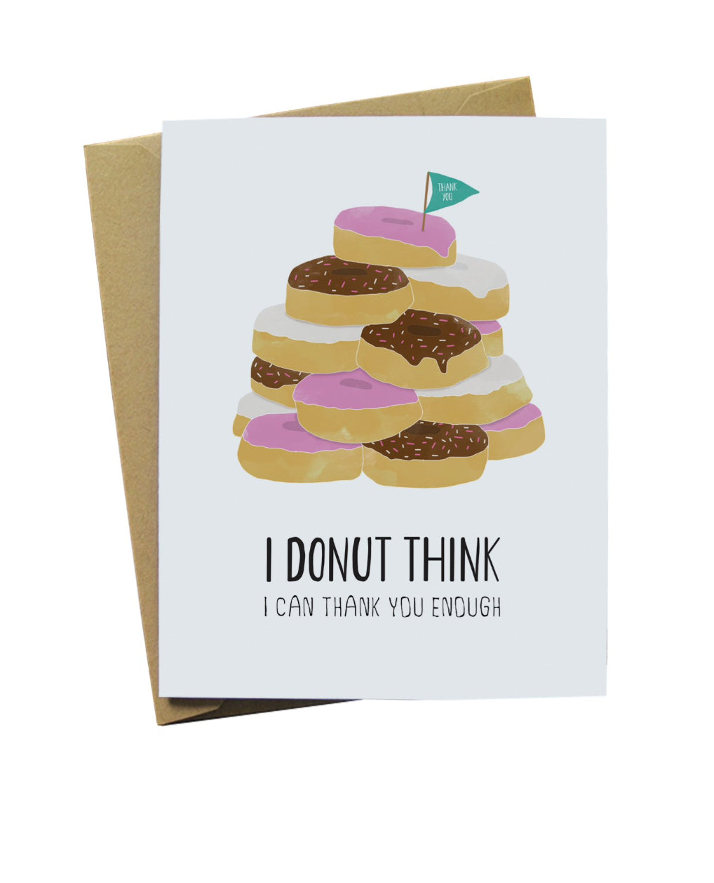 I Donut Think I Can Thank you Enough Card