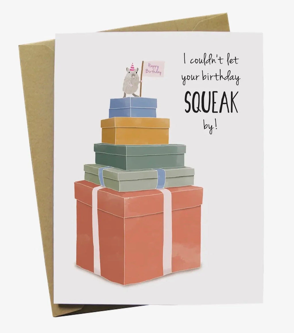 I Couldn't Let Your Birthday Squeak By Card